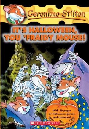 IT''S HALLOWEEN, YOU ''FRAIDY MOUSE! 11.
