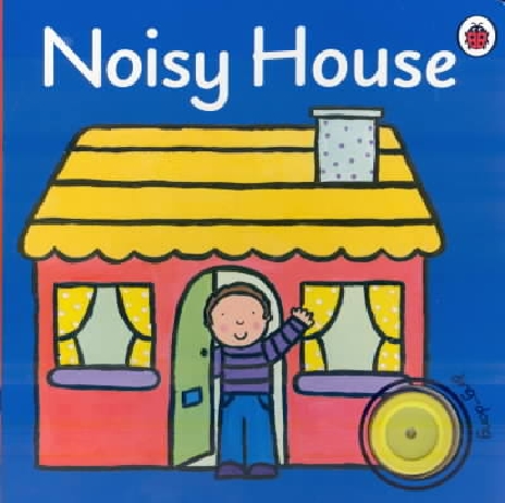NOISY HOUSE