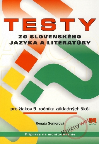TESTY ZO SLOVENSKEHO JAZYKA A LITERATURY PRE ZIAKOV 9. ROCNIKA ZS