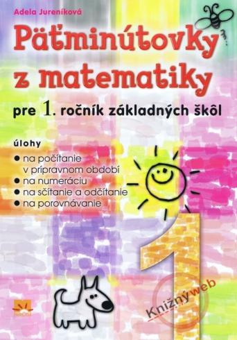 PATMINUTOVKY Z MATEMATIKY PRE 1. ROCNIK ZS.