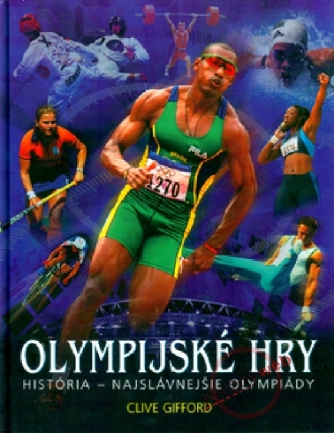 OLYMPIJSKE HRY - HISTORIA - NAJSLAVNEJSIE OLYMPIADY