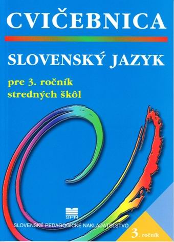 CVICEBNICA SLOVENSKY JAZYK PRE 3. ROCNIK SS.