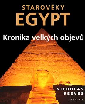 STAROVEKY EGYPT - KRONIKA VELKYCH OBJEVU