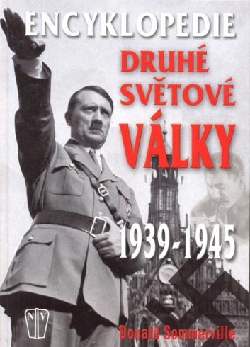 ENCYKLOPEDIE DRUHE SVETOVE VALKY 1939-1945.