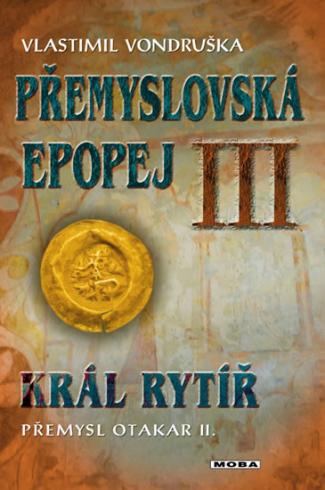 PREMYSLOVSKA EPOPEJ III., KRAL RYTIR