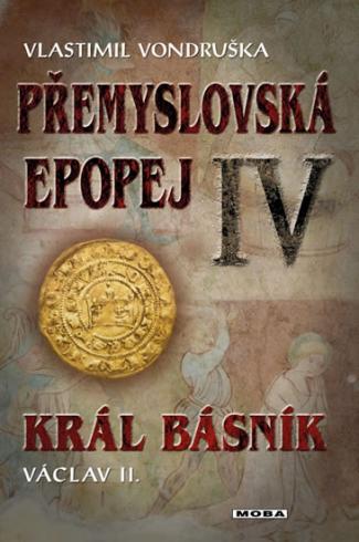 PREMYSLOVSKA EPOPEJ IV, KRAL BASNIK, VACLAV II.