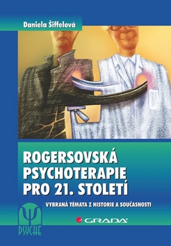 ROGERSOVSKA PSYCHOTERAPIE PRO 21. STOLETI.