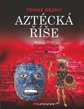 AZTECKA RISE - TEMNE DEJINY