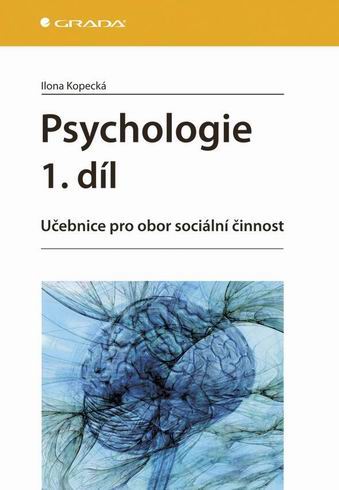 PSYCHOLOGIE 1. DIL UCEBNICE PRO OBOR SOCIALNI CINNOST.