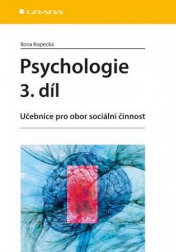 PSYCHOLOGIE 3. DIL UCEBNICE PRO ODBOR SOCIALNI CINNOST.