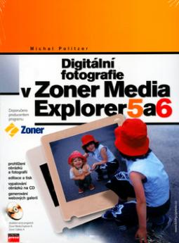 DIGITALNI FOTOGRAFIE V ZONER MEDIA EXPLORER 5 A 6 + CD
