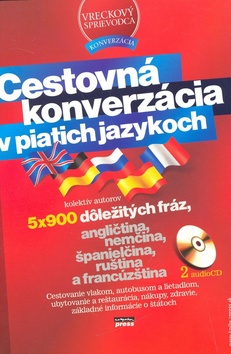 CESTOVNA KONVERZACIA V PIATICH JAZYKOCH + 2 AUDIO CD.