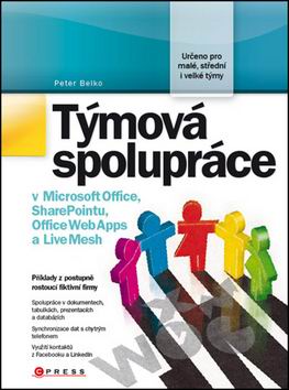 TYMOVA SPOLUPRACE V MICROSOFT OFFICE, SHARE POINTU, OFFICE WEBU APPS A LIVE MESH.