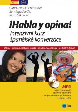 HABLA Y OPINA! INTEVZIVNI KURZ SPANELSKE KONVERZACE + CD.