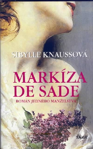 MARKIZA DE SADE - ROMAN JEDNEHO MANZELSTVA
