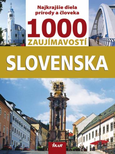 1000 ZAUJIMAVOSTI SLOVENSKA.