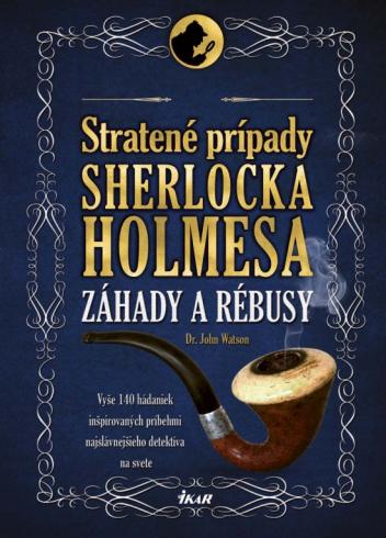 STRATENE PRIPADY SHERLOCKA HOLMESA ZAHADY A REBUSY.