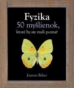 FYZIKA 50 MYSLIENOK, KTORE BY STE MALI POZNAT.