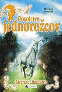 POSOLSTVO JEDNOROZCOV 3 - ZACHRANA LILANDGARIE.