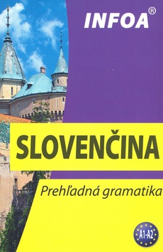 SLOVENCINA - PREHLADNA GRAMATIKA A1-A2.