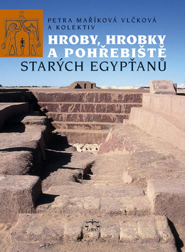 HROBY,HROBKY A POHREBISTE STARYCH EGYPTANU