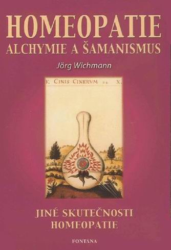 HOMEOPATIE, ALCHYMIE A SAMANISMUS