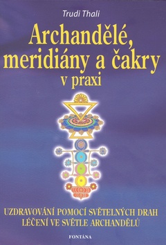 ARCHANDELE, MERIDIANY A CAKRY V PRAXI