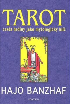 TAROT CESTA HRDINY JAKO MYTOLOGICKY KLIC