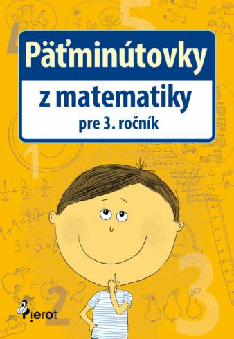PATMINUTOVKY Z MATEMATIKY PRE 3. ROCNIK.