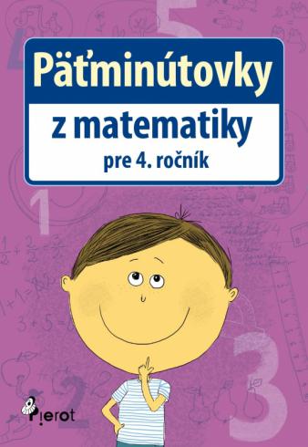 PATMINUTOVKY Z MATEMATIKY PRE 4. ROCNIK.