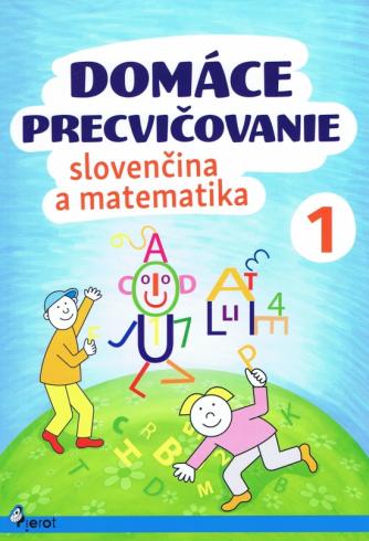 DOMACE PRECVICOVANIE SLOVENCINA A MATEMATIKA 1.