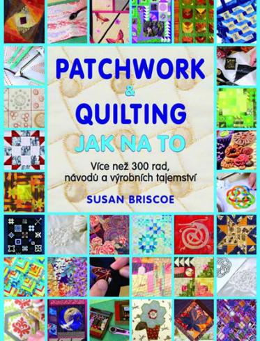PATWORK A QUILTING JAK NA TO