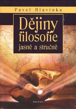 DEJINY FILOSOFIE - JASNE A STRUCNE.