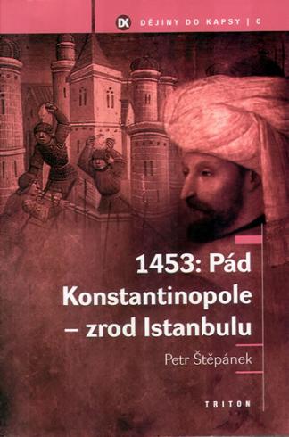 1453: PAD KONSTANTINOPOLE - ZROD INSTANBULU