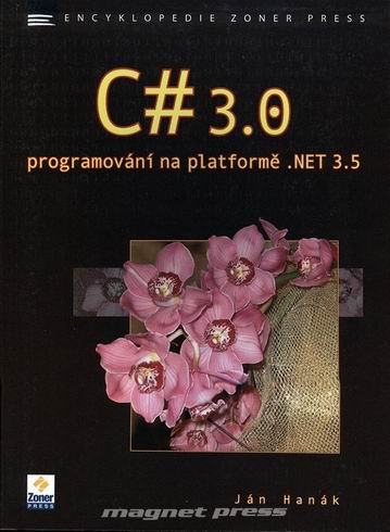 C# 3.0 PROGRAMOVANI NA PLATFORME .NET 3.5.