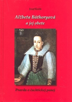 ALZBETA BATHORYOVA A JEJ OBETE