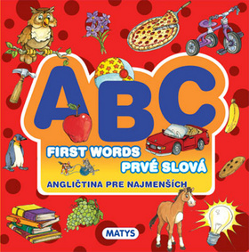 ABC FIRST WORDS PRVE SLOVA ANGLICTINA PRE NAJMENSICH