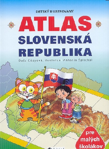 DETSKY ILUSTROVANY ATLAS SLOVENSKA REPUBLIKA.