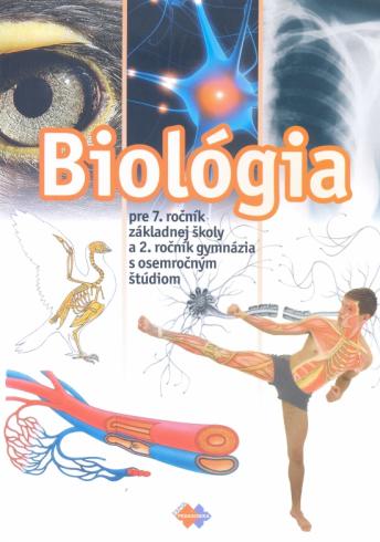 BIOLOGIA PRE 7. ROCNIK ZS A 2. ROCNIK GYMNAZIA S OSEMROCNYM STUDIOM