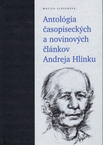 ANTOLOGIA CASOPISECKYCH A NOVINOVYCH CLANKOV ANDREJA HLINKU