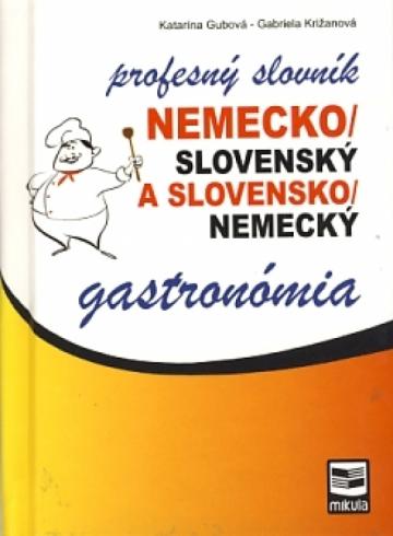 PROFESNY SLOVNIK NEMECKO/SLOVENSKY A SLOVENSKO/NEMECKY GASTRONOMIA