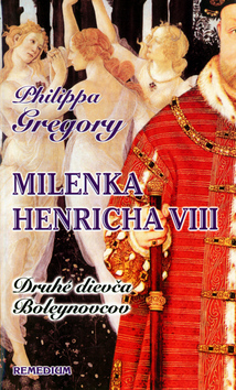 MILENKA HENRICHA VIII. - DRUHE DIEVCA BOLEYNOVCOV.