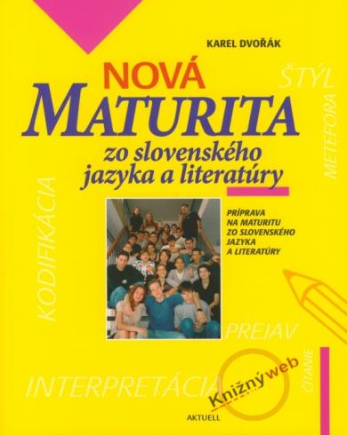 NOVA MATURITA ZO SLOVENSKEHO JAZYKA A LITERATURY