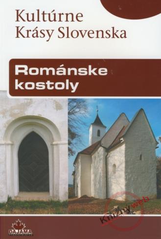 KULTURNE KRASY SLOVENSKA - ROMANSKE KOSTOLY.