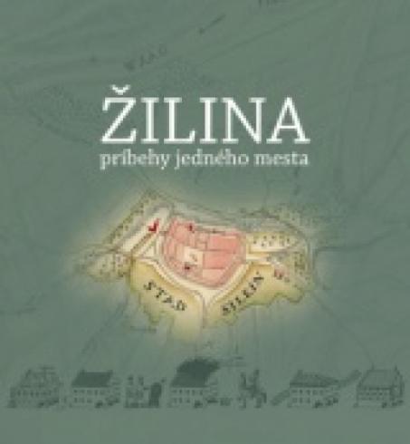 ZILINA - PRIBEHY JEDNEHO MESTA