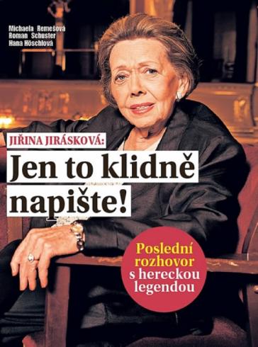 JIRINA JIRASKOVA: JEN TO KLIDNE NAPISTE!