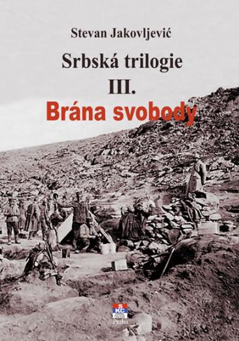 BRANA SVOBODY, SRBSKA TRILOGIE III.