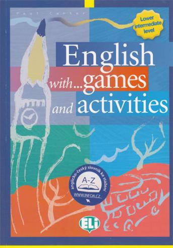 ENGLISH WITH GAMES AND ACTIVITIES LOWER INTERMEDIATE LEVEL.