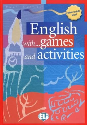 ENGLISH WITH GAMES AND ACTIVITIES INTERMEDIATE LEVEL.