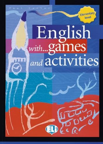 ENGLISH WITH GAMES AND ACTIVITIES ELEMENTARY LEVEL.